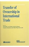 Imagen de archivo de Transfer of Ownership in International Trade (Publication (International Chamber of Commerce), No 546.) a la venta por dsmbooks