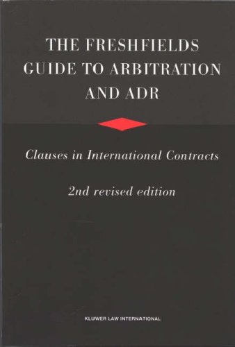 Stock image for The Freshfields Guide To Arbitration and ADR, Clauses in International Contracts for sale by Wonder Book