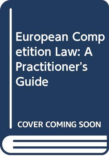 Imagen de archivo de European Competition Law: A Practitioner*s Guide a la venta por dsmbooks