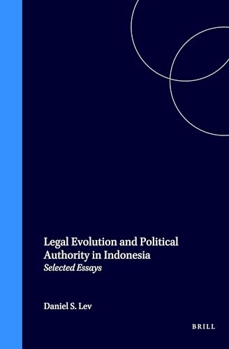 Stock image for Legal Evolution and Political Authority in Indonesia: Selected Essays for sale by Revaluation Books