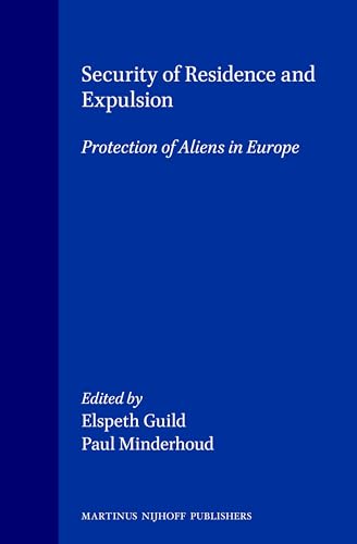 Beispielbild fr Security of Residence and Expulsion: Protection of Aliens in Europe: 1 (Immigration and Asylum Law and Policy in Europe) zum Verkauf von WorldofBooks