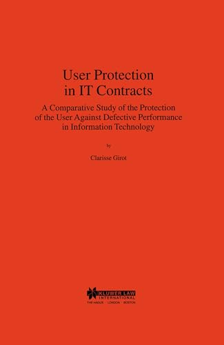 Stock image for User Protection in IT Contracts:A Comparative Study of the Protection of the User Against Defective Performance in Information Technology (LAW AND ELECTRONIC COMMERCE) for sale by Phatpocket Limited