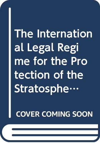 Beispielbild fr The International Legal Rgime for the Protection of the Stratospheric Ozone Layer: International Law, International Rgimes and Sustainable Development: 6 (Publications on Ocean Development) zum Verkauf von Anybook.com