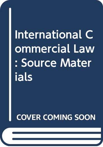 Beispielbild fr International Commercial Law : source materials. zum Verkauf von Kloof Booksellers & Scientia Verlag