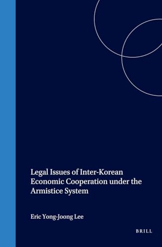 Beispielbild fr Legal Issues of Inter-Korean Economic Cooperation Under the Armistice System zum Verkauf von Fireside Bookshop