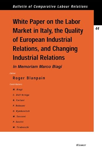 The Quality of White Paper on the Labor Market in Italy (Bulletin of Comparative Labour Relations) (9789041118417) by Blanpain, Roger