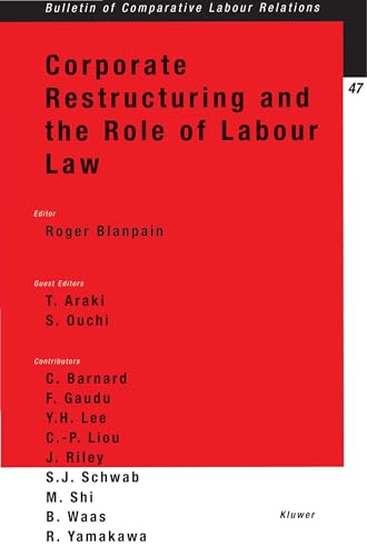 Corporate Restructuring and the Role of Labour Law (Bulletin of Comparative Labour Relations) (9789041119490) by Blanpain, Roger