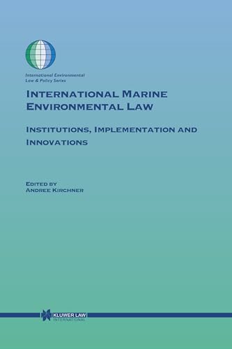 9789041120663: International Marine Environmental Law: Institutions, Implementation and Innovations: 64 (International Environmental Law and Policy)