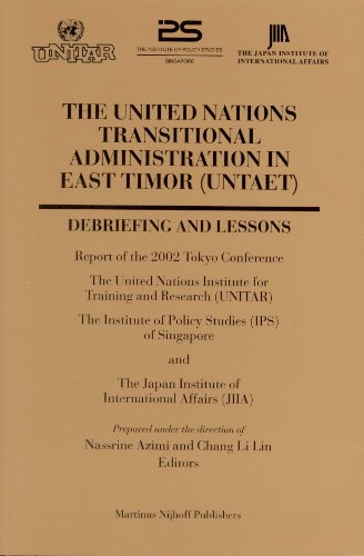 Stock image for The United Nations Transitional Administration in East Timor (Untaet): Debriefing and Lessons : Report of the 2002 Tokyo Conference for sale by Books From California