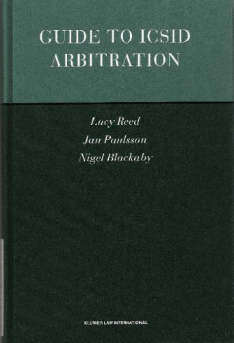 Guide To ICSID Arbitration (9789041120939) by Reed, Lucy; Paulsson, Jan; Blackaby, Nigel
