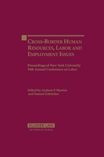 Stock image for Cross-Border Human Resources, Labor and Employment Issues: Proceedings of the New York University 54th Annual Conference On Labor Law (Proceedings of New York University Annual Conference Series) for sale by Webster's Bookstore Cafe, Inc.