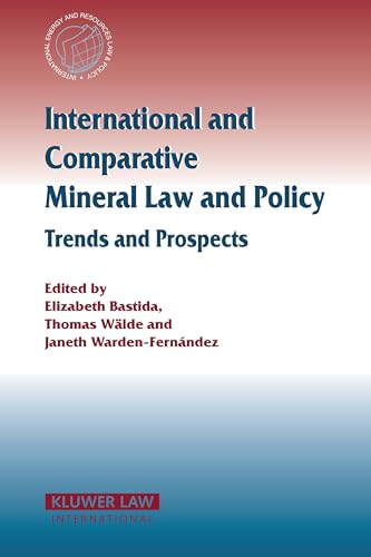 9789041121165: International and Comparative Mineral Law and Policy: Trends and Prospects (International Energy & Resources Law and Policy Series Set)