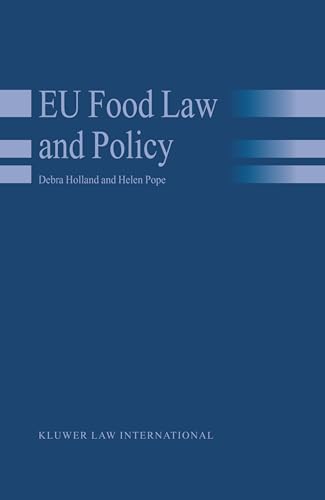 Beispielbild fr Eu Food Law And Policy Holland, Debra and Helen Pope. 2004. Hardcover. xxi,228pp. Index. zum Verkauf von Antiquariaat Ovidius