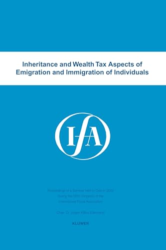 Stock image for Inheritance and wealth tax aspects of emigration and immigration of individuals Proceedings of a Seminar Held in Oslo, in 2002 During the 56th Fiscal Association IFA Congress Series Set for sale by PBShop.store US