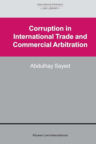 Corruption in International Trade and Commercial Arbitration (International Arbitration Law Library Series Set) - Sayed, Abdulhay