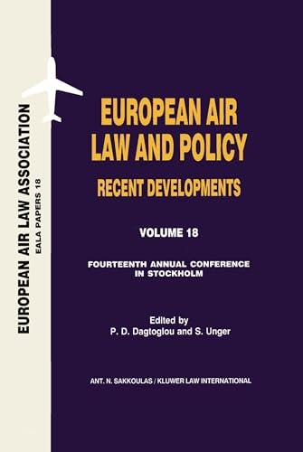 Beispielbild fr European Air Law And Policy Recent Developments Dagtoglou, P.D. and S. Unger. Edited by. Fourteenth Annual Conference Stockholm, 11 Nov. 2002. 2003. Hardcover with d.j. 261pp. European Air Law Association Eale Papers Vol. 18. zum Verkauf von Antiquariaat Ovidius