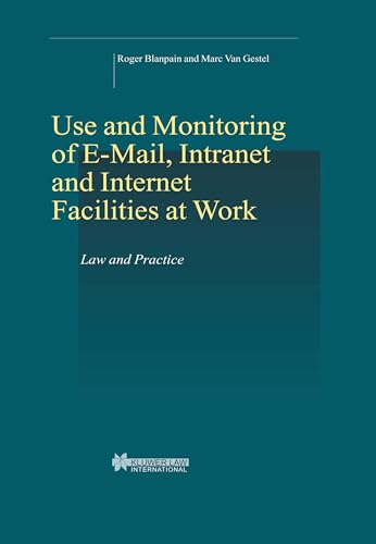Use and Monitoring of E-mail (Studies in Employment and Social Policy) (9789041122667) by Blanpain, R.; Gestel, Marc Van