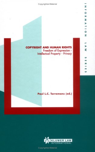 9789041122780: Copyright And Human Rights: Freedom Of Expression, Intellectual Property, Privacy (INFORMATION LAW SERIES, 14)