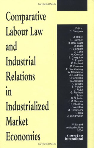 Stock image for Comparative Labour Law and Industrial Relations in Industrialized Market Economies for sale by Anybook.com