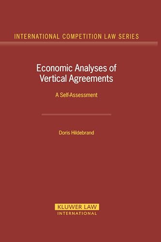 9789041123282: Economic Analyses of Vertical Agreements. A Self-assessment (International Competition Law Series Set)