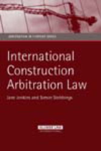 International Construction Arbitration Law (Arbitration in Context Series) (9789041123411) by Jane Jenkins; Simon Stebbings