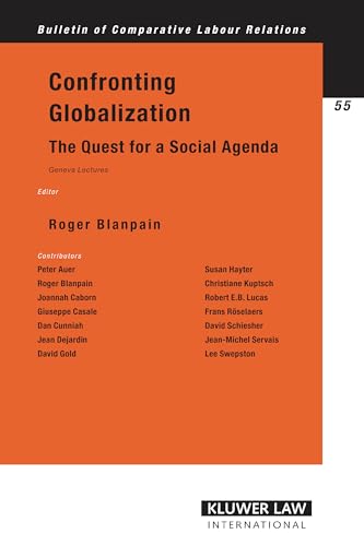 9789041123817: Confronting Globalization: The Quest for a Social Agenda (Bulletin of Comparative Labour Relations Series Set)