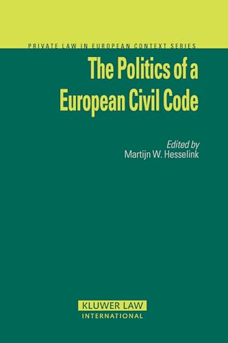 Beispielbild fr The Politics of a European Civil Code. zum Verkauf von Antiquariat Alte Seiten - Jochen Mitter