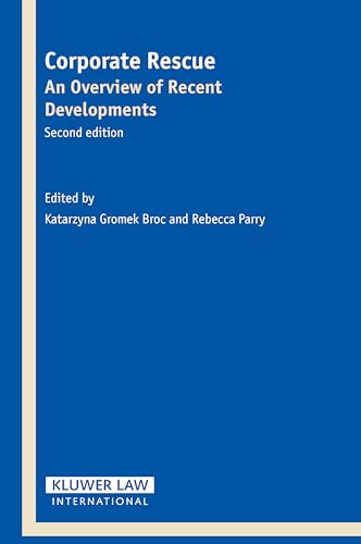 Corporate Rescue: An Overview of Recent Developments (Bulletin of Comparative Labour Relations) (9789041124142) by Gromek Broc, Katarzyna; Parry, Rebecca