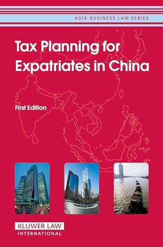 Tax Planning for Expatriates in China (Asia Business Law) (9789041124234) by Cch