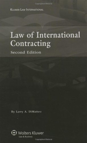 The Law of International Contracting Second Edition - Dimatteo