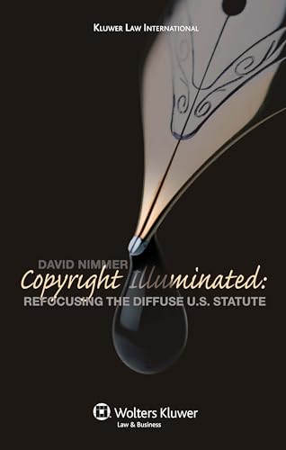 Copyright Illuminated: Refocussing the Diffuse U.S. Statute (9789041124944) by David Nimmer