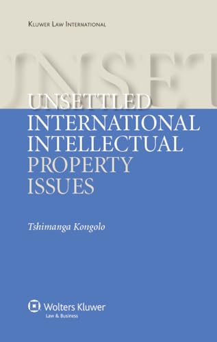 9789041126412: Unsettled International Intellectual Property Issues