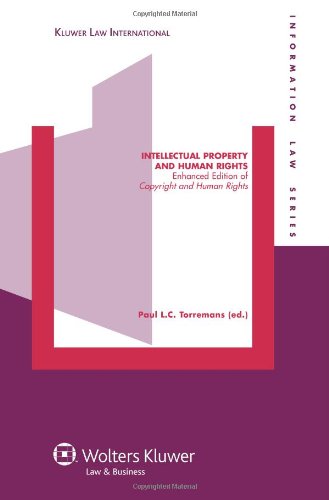 Beispielbild fr Intellectual Property and Human Rights: Enhanced Edition of Copyright and Human Rights (Information Law) zum Verkauf von medimops