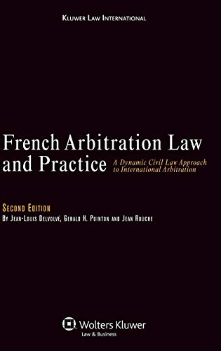 Beispielbild fr French Arbitration Law and Practice: A Dynamic Civil Law Approach to International Arbitration, 2nd Edition zum Verkauf von Lucky's Textbooks