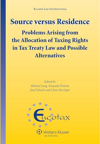 Imagen de archivo de Source Versus Residence: Problems Arising from the Allocation of Taxing Rights in Tax Treaty Law and Possible Alternatives a la venta por Revaluation Books