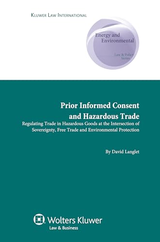 Beispielbild fr Prior Informed Consent and Hazardous Trade: Regulating Trade (Energy and Environmental Law & Policy Series; Supranational and Comparative Aspects) zum Verkauf von Buyback Express