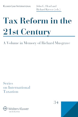 Tax Reform in the 21st Century (Series on International Taxation) (9789041128294) by John G. Head; Richard Krever