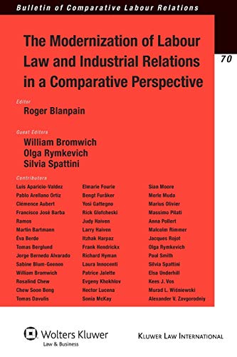 The Modernization of Labour Law and Industrial Relations in a Comparative Perspective (Bulletin of Comparative Labour Relations, 70) (9789041128652) by Blanpain, Roger; Bromwich, W; Rymkevich, O; Spattini, Silvia