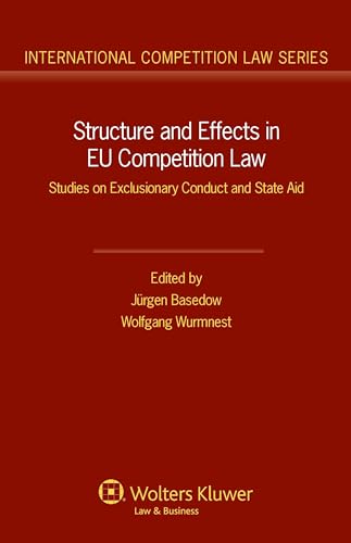 Stock image for Structure and Effects in Eu Competition Law ( International Competition Law Series, vol. 47): Studies on Exclusionary Conduct and State Aid (International Competition Law, 47) for sale by WeBuyBooks