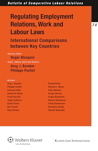 Stock image for Regulating Employment Relations, Work and Labour Laws: International Comparisons Between Key Countries (Bulletin of Comparative Labour Relations . Bulletin of Comparative Labour Relations, 74) for sale by Anybook.com