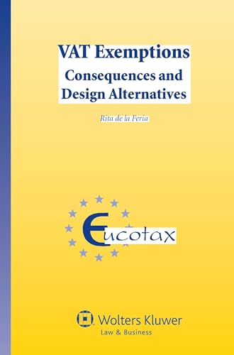 Stock image for VAT Exemptions. Consequences and Design Alternatives (EUCOTAX Series on European Taxation, 37) for sale by GF Books, Inc.