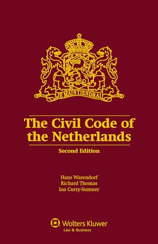 The Civil Code of the Netherlands, Second Edition Revised Code of the Netherlands (9789041134127) by Hans C.S. Warendorf; Richard Thomas; Ian Curry-Sumner