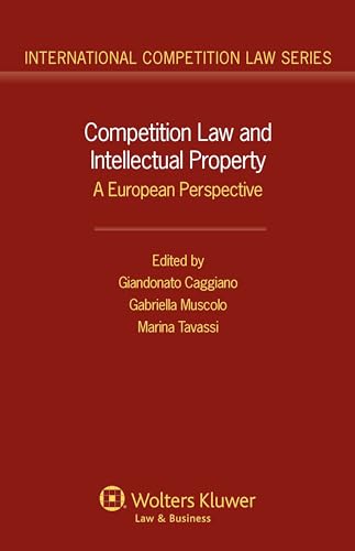 9789041134479: Competition Law and Intellectual Property: A European Perspective (International Competition Law Series) (International Competition Law Series, 50)