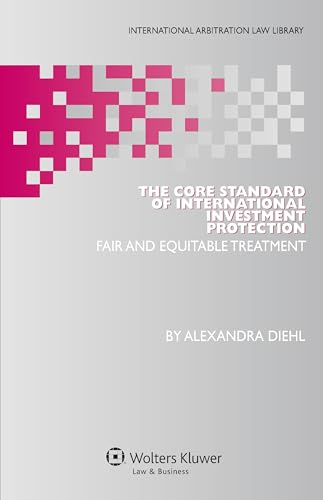 9789041138699: The Core Standard of International Investment Protection: Fair and Equitable Treatment