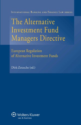 Beispielbild fr The Alternative Investment Fund Manager's Directive: European Regulation of Alternative Investment Funds (International Banking and Finance Law, Band 20) zum Verkauf von medimops