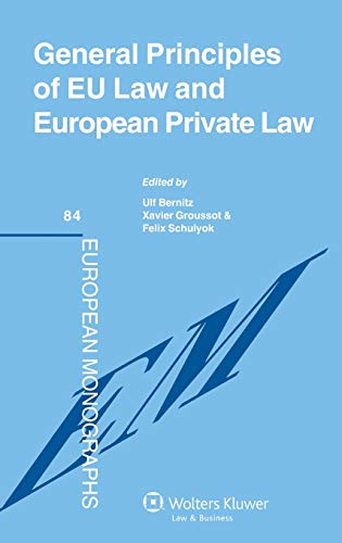 Beispielbild fr General Principles of EU Law and European Private Law (European Monographs) (Volume 84) zum Verkauf von Anybook.com
