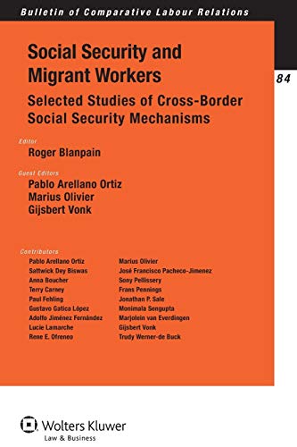 Beispielbild fr Social Security and Migrant Workers: Selected Studies of Cross-Border Social Security Mechanisms (Bulletin of Comparative Labour Relations, 84) zum Verkauf von Lucky's Textbooks