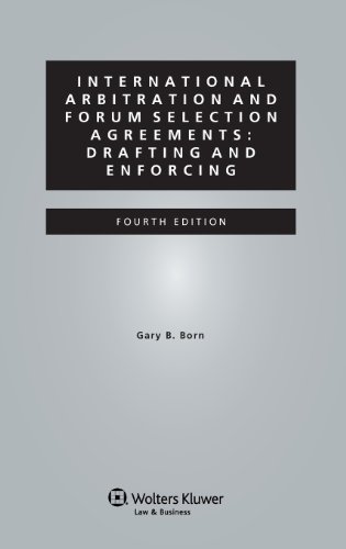 Stock image for International Arbitration and Forum Selection Agreements: Drafting and Enforcing, Fourth Edition Gary B. Born for sale by Particular Things