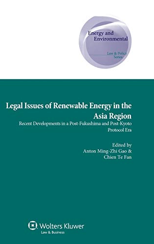 Imagen de archivo de Legal Issues of Renewable Energy in the Asia Region: Recent Developments in a Post-Fukushima and Post-Kyoto Protocol Era (Energy and Environmental Law and Policy Series) a la venta por Reuseabook