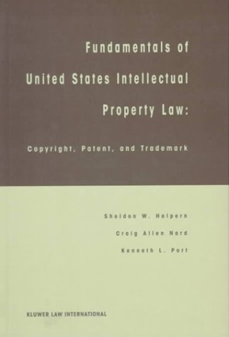 Imagen de archivo de Fundamentals of United States Intellectual Property Law: Copyright, Patent, and Trademark a la venta por ThriftBooks-Atlanta